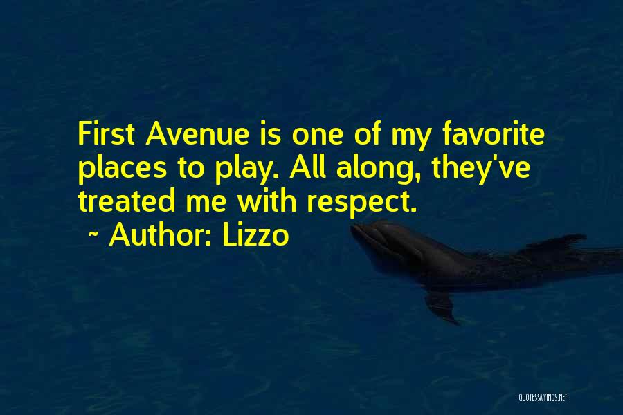 Lizzo Quotes: First Avenue Is One Of My Favorite Places To Play. All Along, They've Treated Me With Respect.