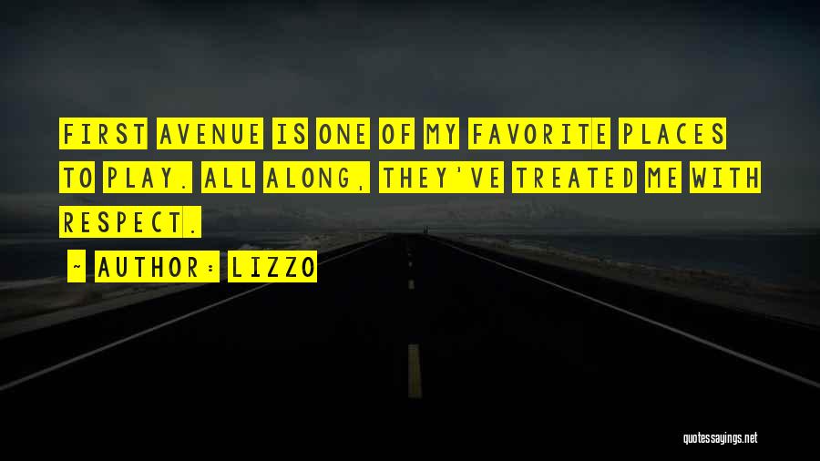 Lizzo Quotes: First Avenue Is One Of My Favorite Places To Play. All Along, They've Treated Me With Respect.