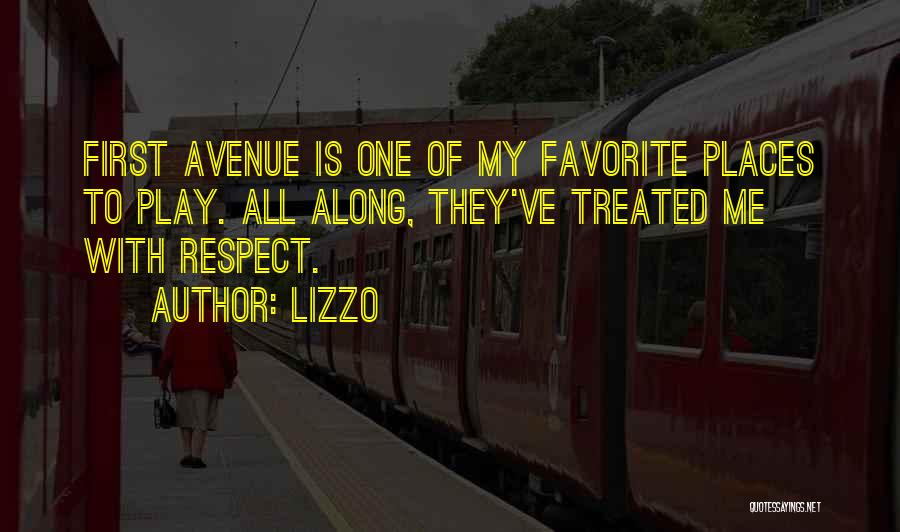 Lizzo Quotes: First Avenue Is One Of My Favorite Places To Play. All Along, They've Treated Me With Respect.