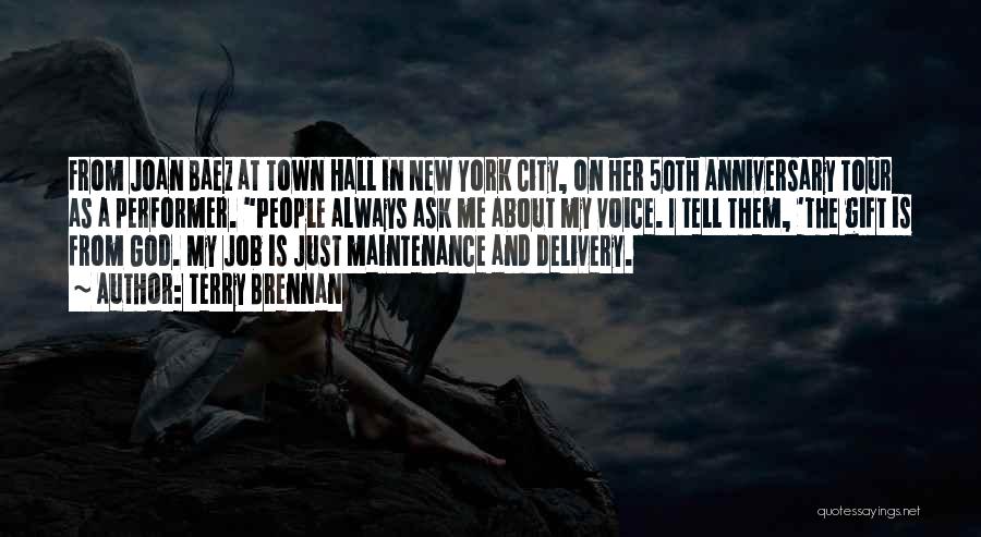 Terry Brennan Quotes: From Joan Baez At Town Hall In New York City, On Her 50th Anniversary Tour As A Performer. People Always