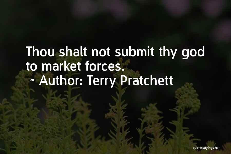 Terry Pratchett Quotes: Thou Shalt Not Submit Thy God To Market Forces.