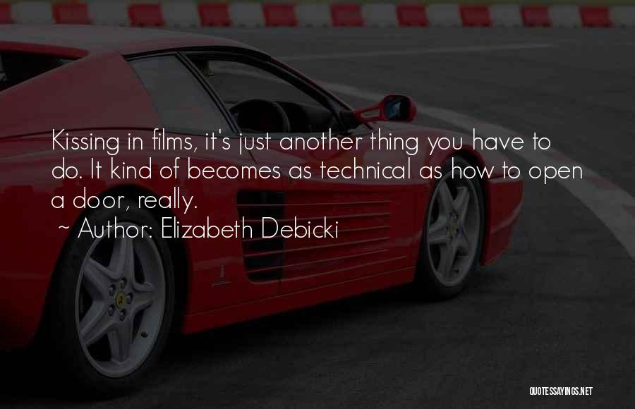 Elizabeth Debicki Quotes: Kissing In Films, It's Just Another Thing You Have To Do. It Kind Of Becomes As Technical As How To