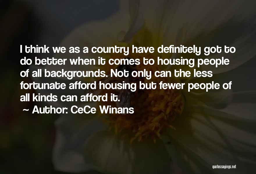 CeCe Winans Quotes: I Think We As A Country Have Definitely Got To Do Better When It Comes To Housing People Of All