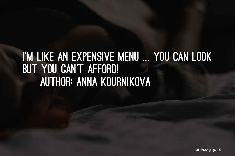 Anna Kournikova Quotes: I'm Like An Expensive Menu ... You Can Look But You Can't Afford!