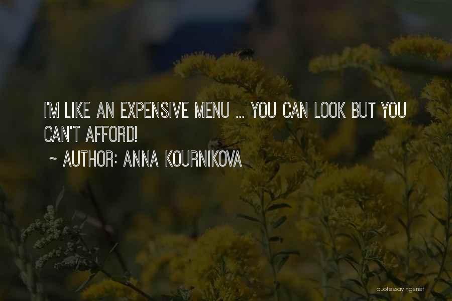 Anna Kournikova Quotes: I'm Like An Expensive Menu ... You Can Look But You Can't Afford!