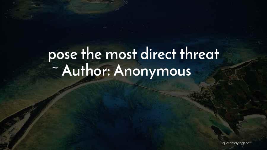 Anonymous Quotes: Pose The Most Direct Threat
