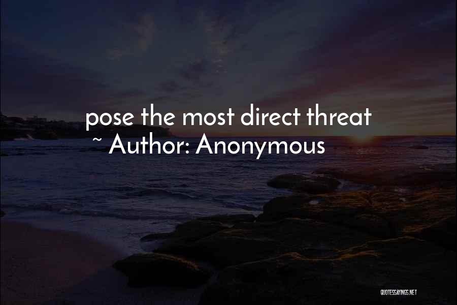 Anonymous Quotes: Pose The Most Direct Threat