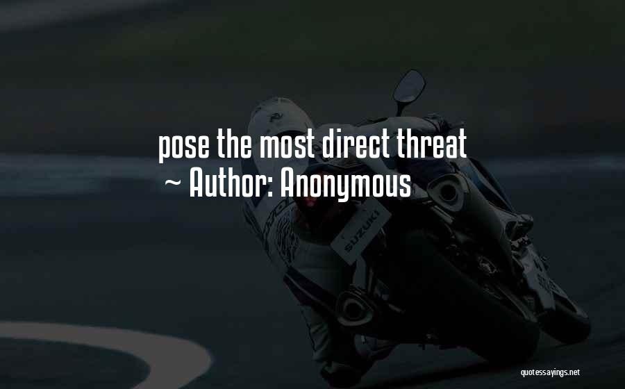 Anonymous Quotes: Pose The Most Direct Threat