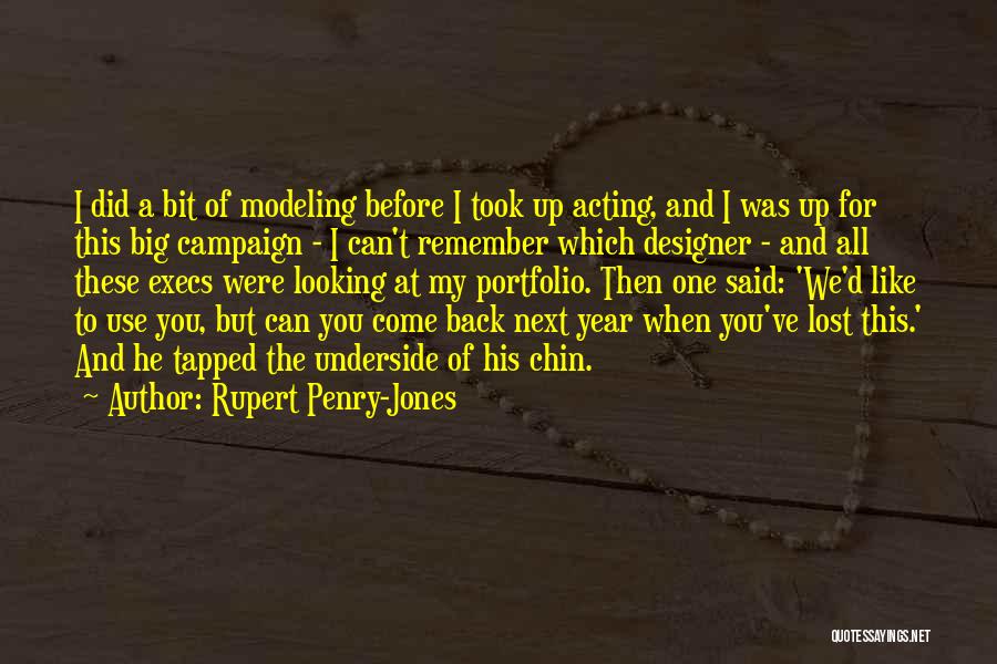 Rupert Penry-Jones Quotes: I Did A Bit Of Modeling Before I Took Up Acting, And I Was Up For This Big Campaign -