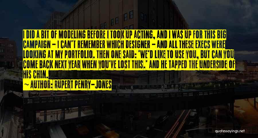 Rupert Penry-Jones Quotes: I Did A Bit Of Modeling Before I Took Up Acting, And I Was Up For This Big Campaign -