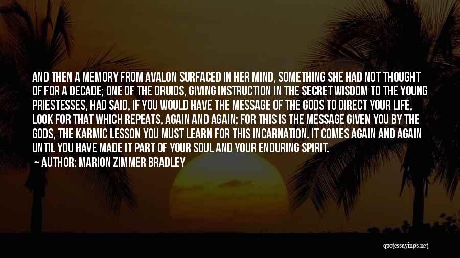 Marion Zimmer Bradley Quotes: And Then A Memory From Avalon Surfaced In Her Mind, Something She Had Not Thought Of For A Decade; One