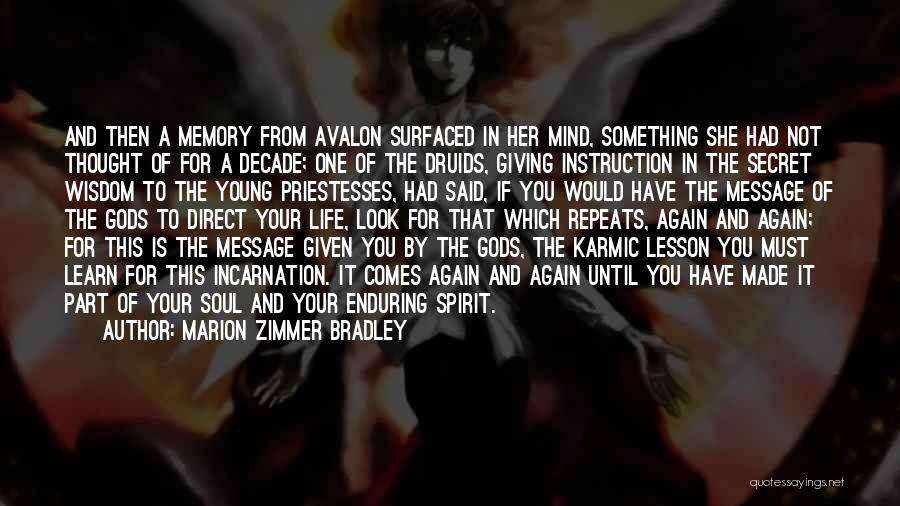 Marion Zimmer Bradley Quotes: And Then A Memory From Avalon Surfaced In Her Mind, Something She Had Not Thought Of For A Decade; One