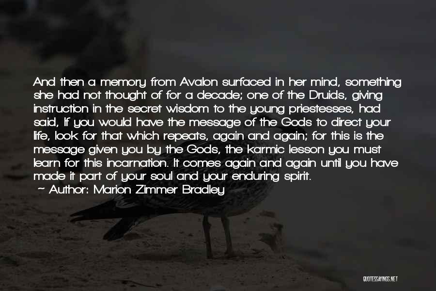 Marion Zimmer Bradley Quotes: And Then A Memory From Avalon Surfaced In Her Mind, Something She Had Not Thought Of For A Decade; One