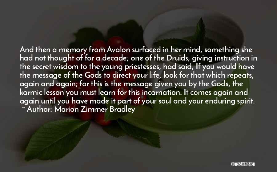 Marion Zimmer Bradley Quotes: And Then A Memory From Avalon Surfaced In Her Mind, Something She Had Not Thought Of For A Decade; One