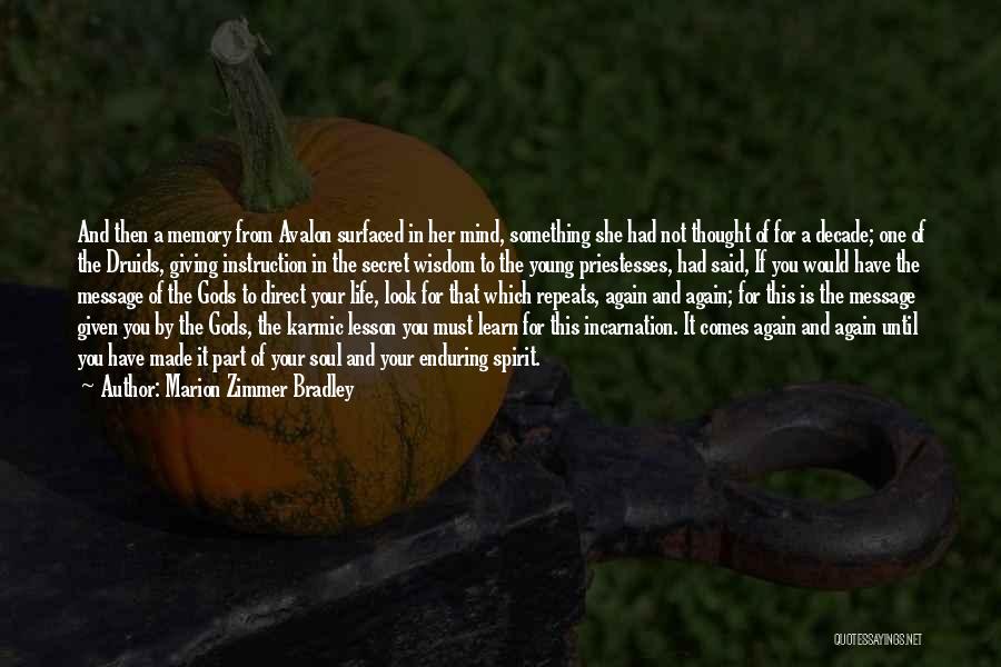 Marion Zimmer Bradley Quotes: And Then A Memory From Avalon Surfaced In Her Mind, Something She Had Not Thought Of For A Decade; One