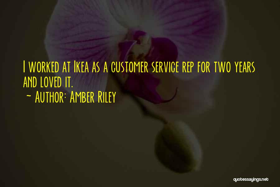 Amber Riley Quotes: I Worked At Ikea As A Customer Service Rep For Two Years And Loved It.