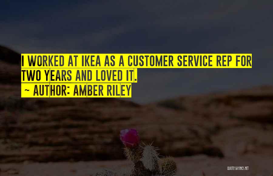 Amber Riley Quotes: I Worked At Ikea As A Customer Service Rep For Two Years And Loved It.