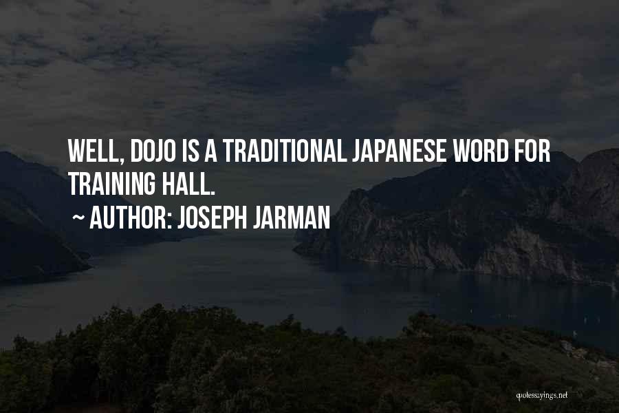 Joseph Jarman Quotes: Well, Dojo Is A Traditional Japanese Word For Training Hall.