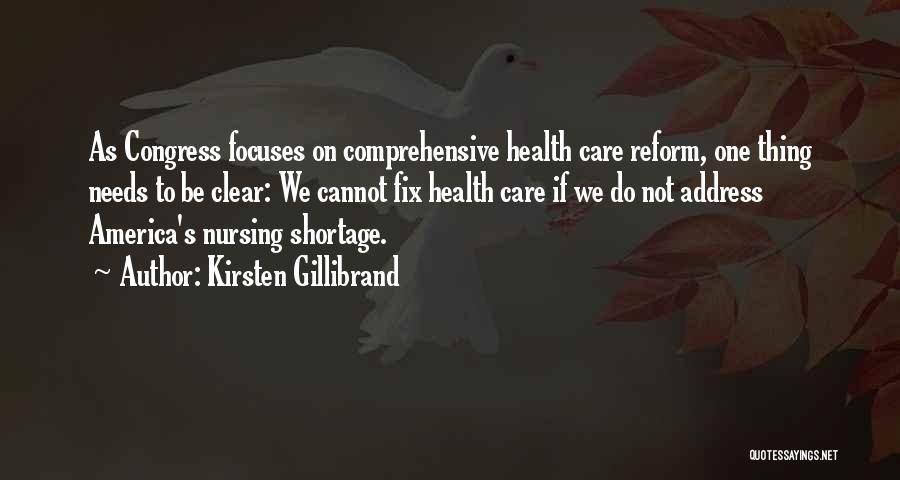 Kirsten Gillibrand Quotes: As Congress Focuses On Comprehensive Health Care Reform, One Thing Needs To Be Clear: We Cannot Fix Health Care If