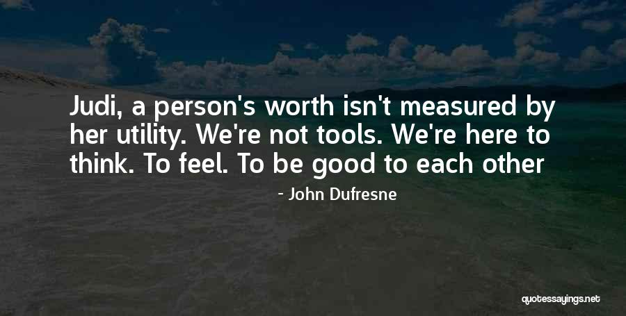 2199377665 Quotes By John Dufresne 2199377665 Quotes By John Dufresne