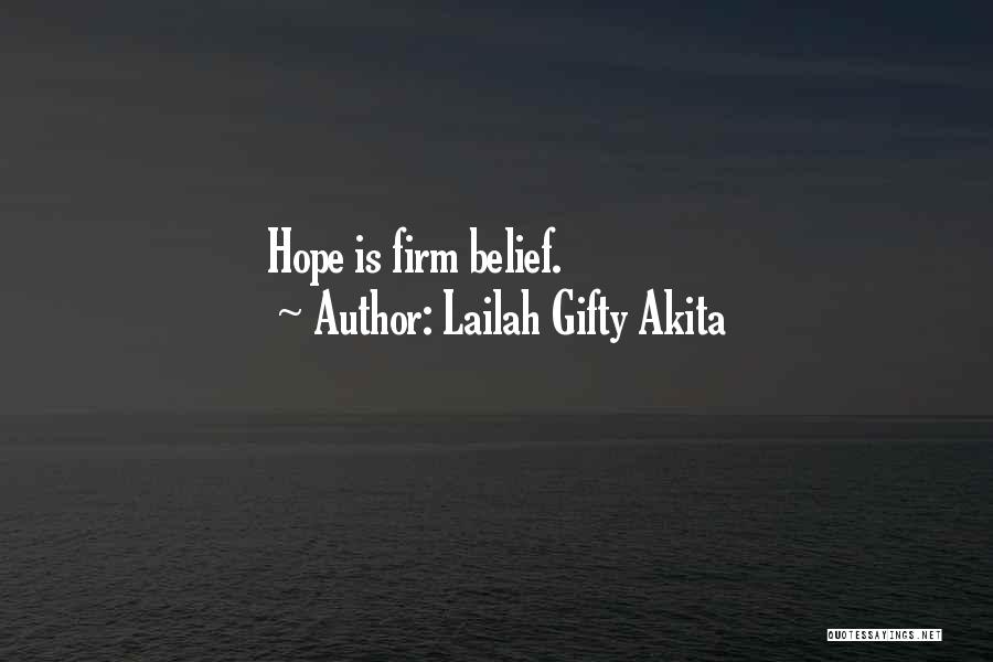 Lailah Gifty Akita Quotes: Hope Is Firm Belief.