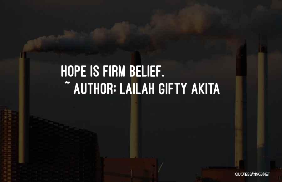 Lailah Gifty Akita Quotes: Hope Is Firm Belief.