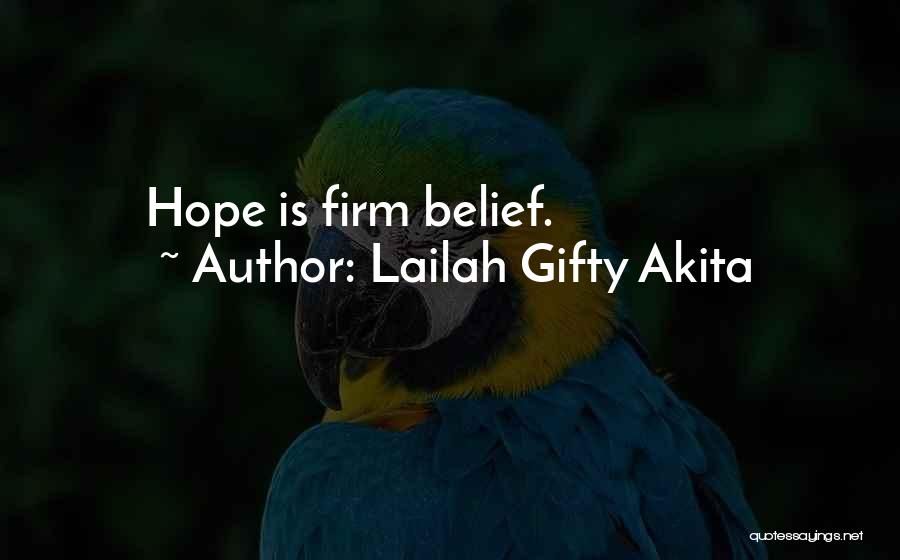 Lailah Gifty Akita Quotes: Hope Is Firm Belief.