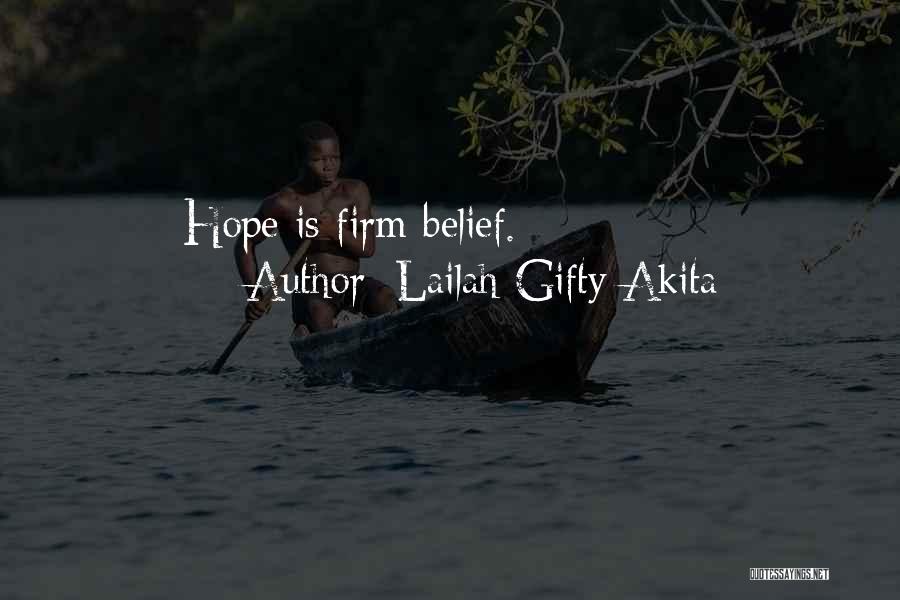 Lailah Gifty Akita Quotes: Hope Is Firm Belief.