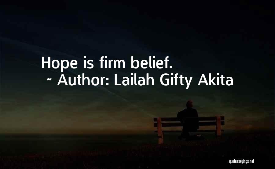 Lailah Gifty Akita Quotes: Hope Is Firm Belief.