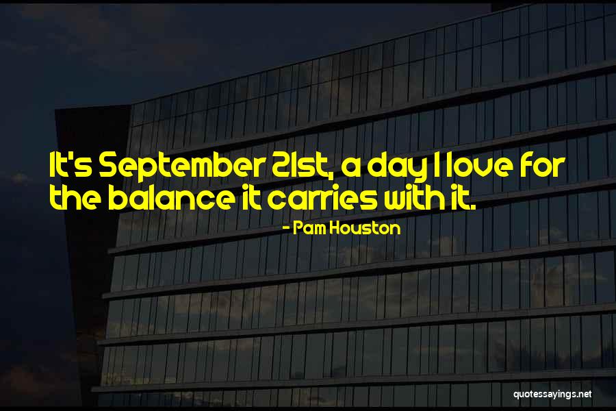 21st B Day Quotes By Pam Houston 21st B Day Quotes By Pam Houston