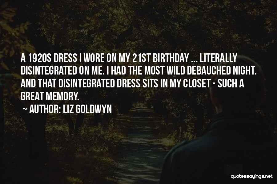 21st Birthday Quotes By Liz Goldwyn