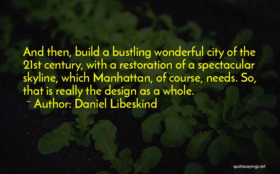 21st Century Quotes By Daniel Libeskind