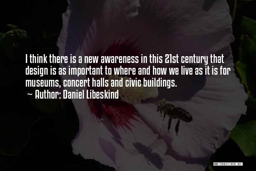 21st Century Quotes By Daniel Libeskind