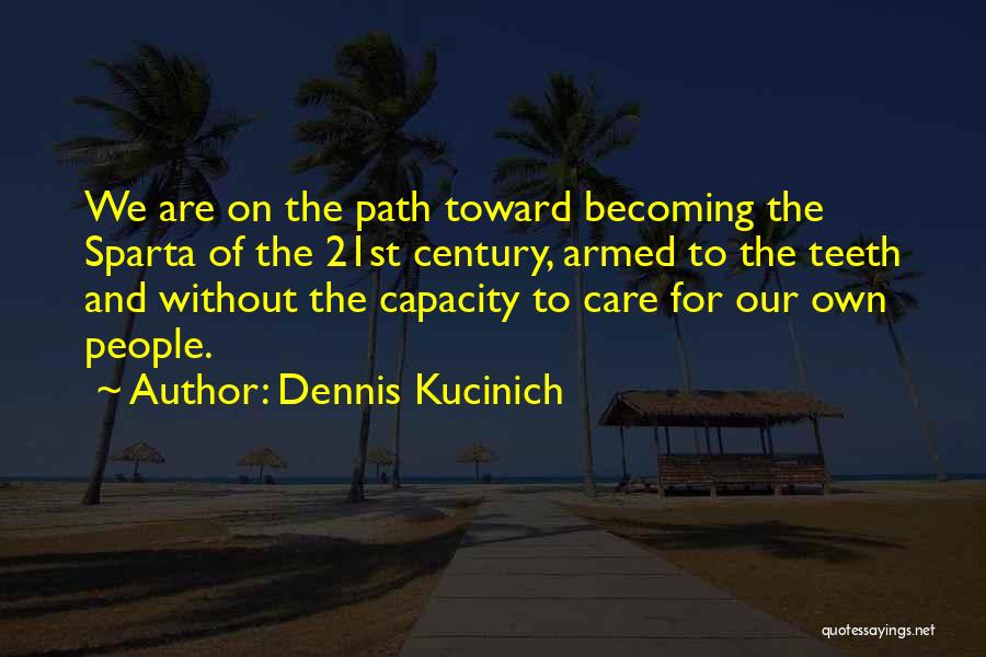 21st Century Quotes By Dennis Kucinich