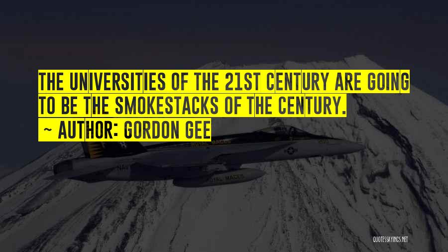 21st Century Quotes By Gordon Gee