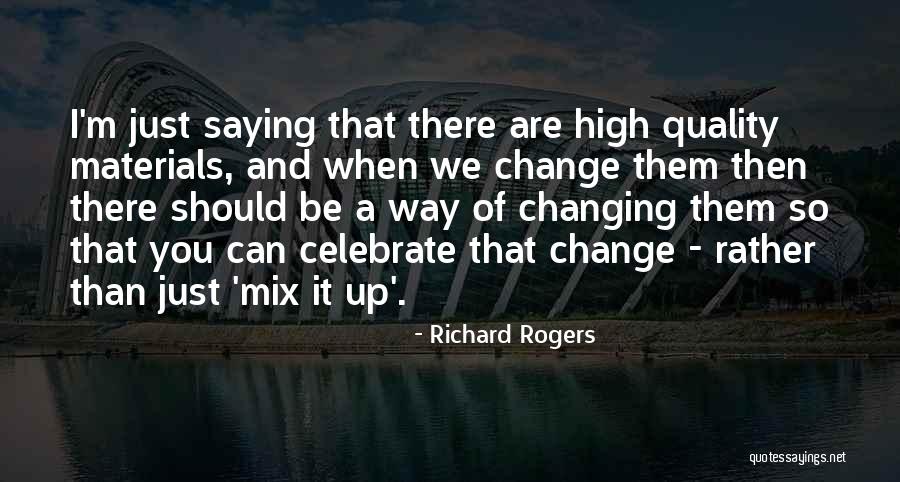 22 Heures Ouverture Quotes By Richard Rogers 22 Heures Ouverture Quotes By Richard Rogers