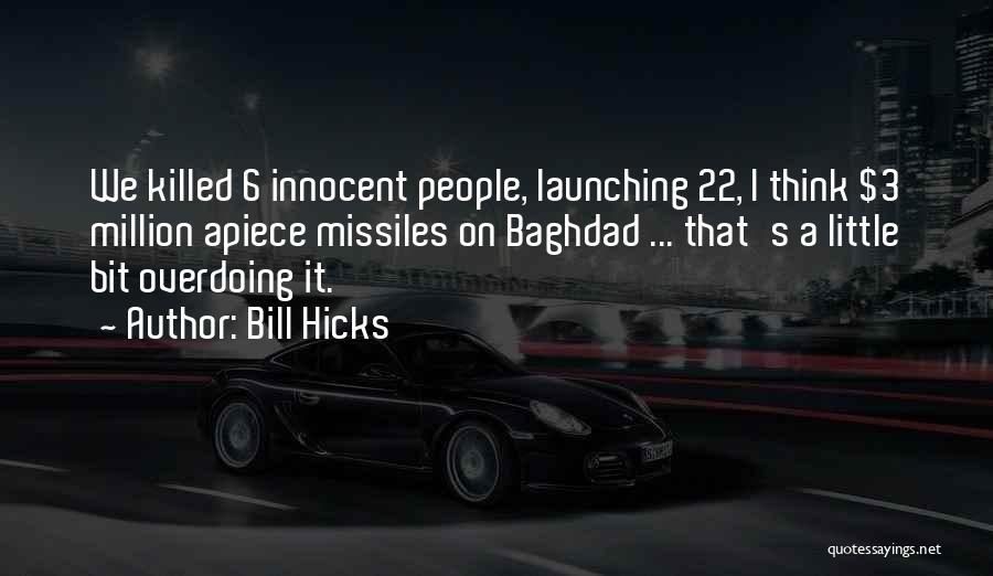 22 Quotes By Bill Hicks