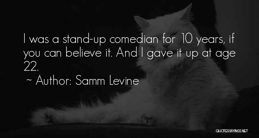 22 Quotes By Samm Levine