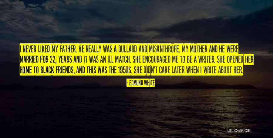 22 When Quotes By Edmund White 22 When Quotes By Edmund White
