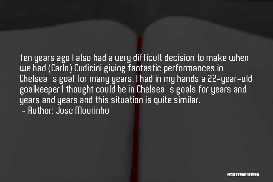 22 Year Old Quotes By Jose Mourinho