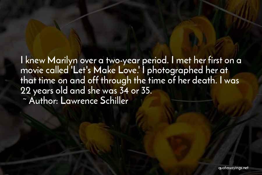 22 Year Old Quotes By Lawrence Schiller