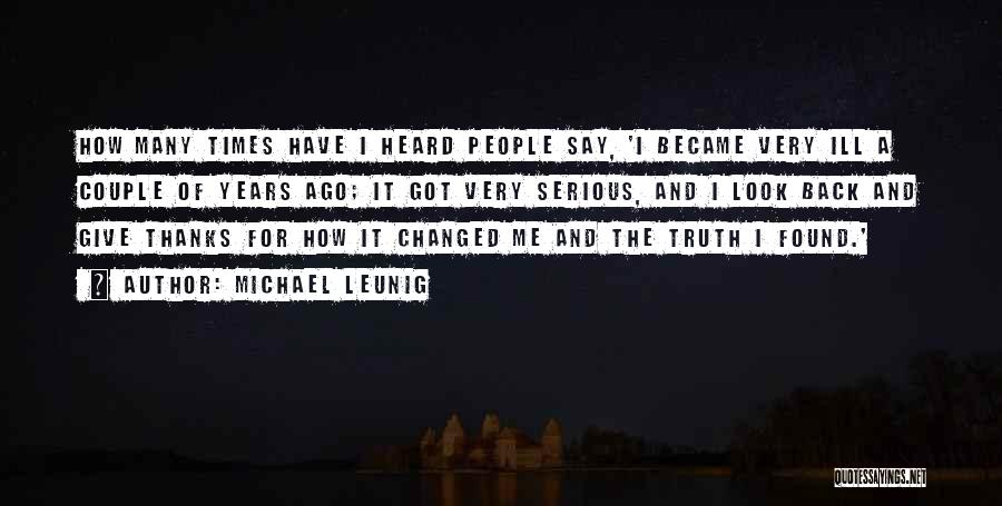 Michael Leunig Quotes: How Many Times Have I Heard People Say, 'i Became Very Ill A Couple Of Years Ago; It Got Very