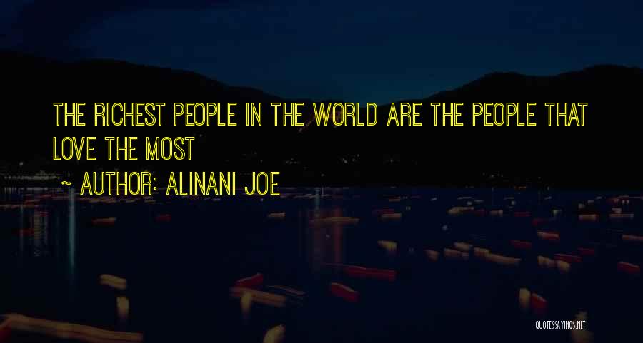 Alinani Joe Quotes: The Richest People In The World Are The People That Love The Most