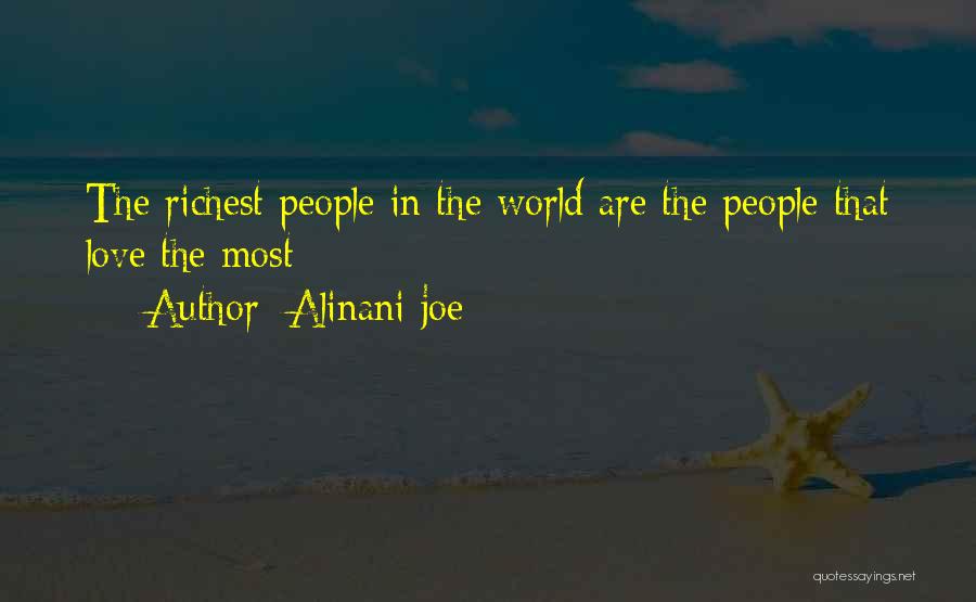 Alinani Joe Quotes: The Richest People In The World Are The People That Love The Most