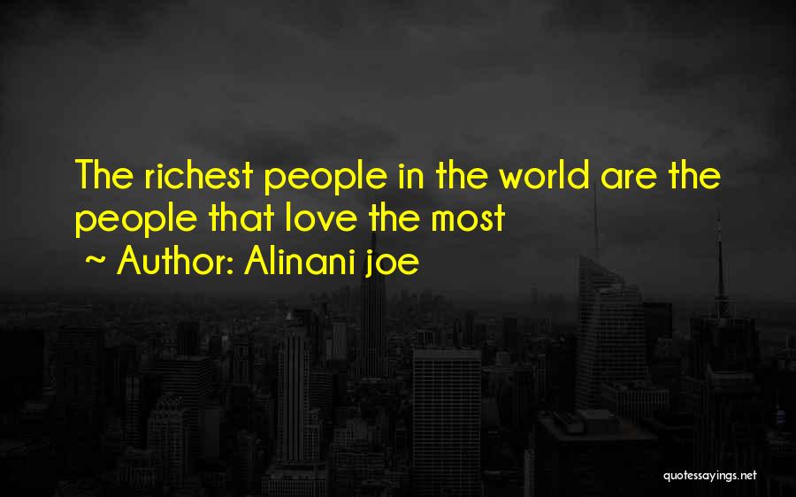 Alinani Joe Quotes: The Richest People In The World Are The People That Love The Most