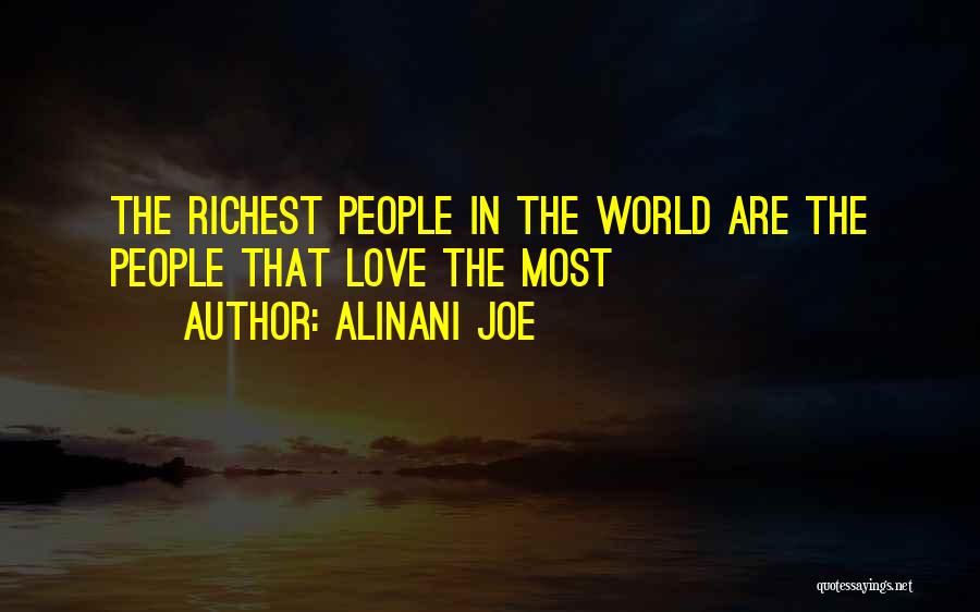 Alinani Joe Quotes: The Richest People In The World Are The People That Love The Most