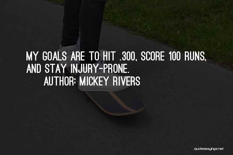 Mickey Rivers Quotes: My Goals Are To Hit .300, Score 100 Runs, And Stay Injury-prone.