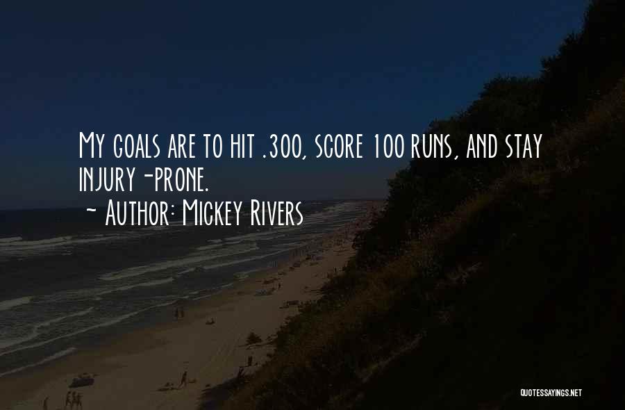 Mickey Rivers Quotes: My Goals Are To Hit .300, Score 100 Runs, And Stay Injury-prone.