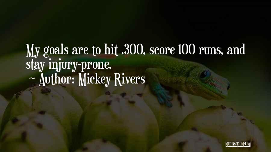 Mickey Rivers Quotes: My Goals Are To Hit .300, Score 100 Runs, And Stay Injury-prone.
