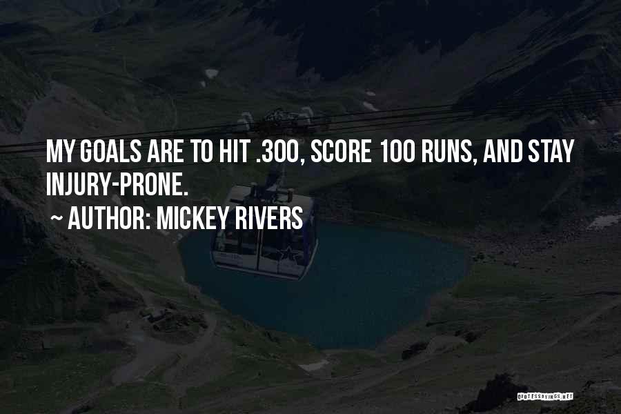 Mickey Rivers Quotes: My Goals Are To Hit .300, Score 100 Runs, And Stay Injury-prone.